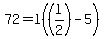 72=l%28%28l%2F2%29-5%29