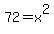72=x%5E2