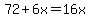 72+%2B+6x+=+16x