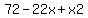 72-22x%2Bx2
