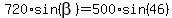 720%2Asin%28beta%29=500%2Asin%2846%29