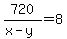 720%2F%28x-y%29=8