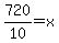 720%2F10=x