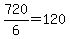 720%2F6=120