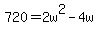 720=2w%5E2-4w