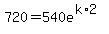 720=540e%5E%28k%2A2%29