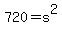 720=s%5E2