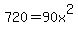 720+=+90+x%5E2