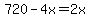 720-4x=2x