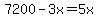 7200-3x=5x