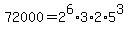 72000=2%5E6%2A3%2A2%2A5%5E3