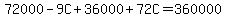 72000-9C%2B36000%2B72C=360000