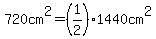 720cm%5E2=%281%2F2%291440cm%5E2
