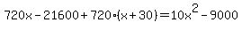 720x-21600%2B720%28x%2B30%29=10x%5E2-9000
