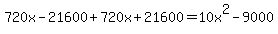 720x-21600%2B720x%2B21600=10x%5E2-9000