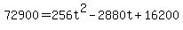 72900=256t%5E2-2880t%2B16200