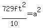 729ft%5E2%2F10=a%5E2