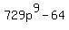 729p%5E9+-+64