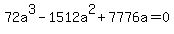72a%5E3+-+1512a%5E2+%2B+7776a+=+0