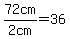 72cm%2F%222+cm%22=36
