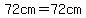 72cm+=+72cm