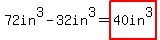 72in%5E3-32in%5E3=highlight%2840in%5E3%29