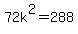72k%5E2=288