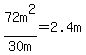 72m%5E2%2F%2230+m%22=2.4m