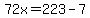 72x=223-7