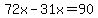 72x+-+31x+=+90