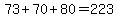73%2B70%2B80=223