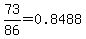 73%2F86=0.8488