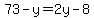 73-y=2y-8