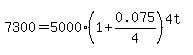 7300=5000%281%2B0.075%2F4%29%5E%284t%29
