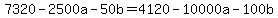 7320-2500a-50b=4120-10000a-100b