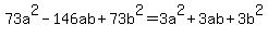 73a%5E2-146ab%2B73b%5E2+=+3a%5E2%2B3ab%2B3b%5E2