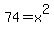 74=x%5E2
