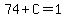 74+%2B+C+=+1