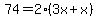74+=+2%283x%2Bx%29