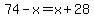 74-x+=+x%2B28