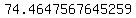74.4647567645259