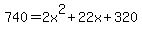 740=2x%5E2%2B22x%2B320