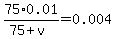 75%2A0.01%2F%2875%2Bv%29=0.004
