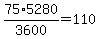 75%2A5280%2F3600=110