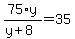 75%2Ay%2F%28y%2B8%29=35