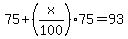 75%2B%28x%2F100%2975=93