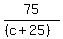 75%2F%28%28c%2B25%29%29