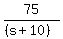 75%2F%28%28s%2B10%29%29