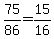 75%2F86=15%2F16