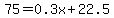 75=0.3x%2B22.5